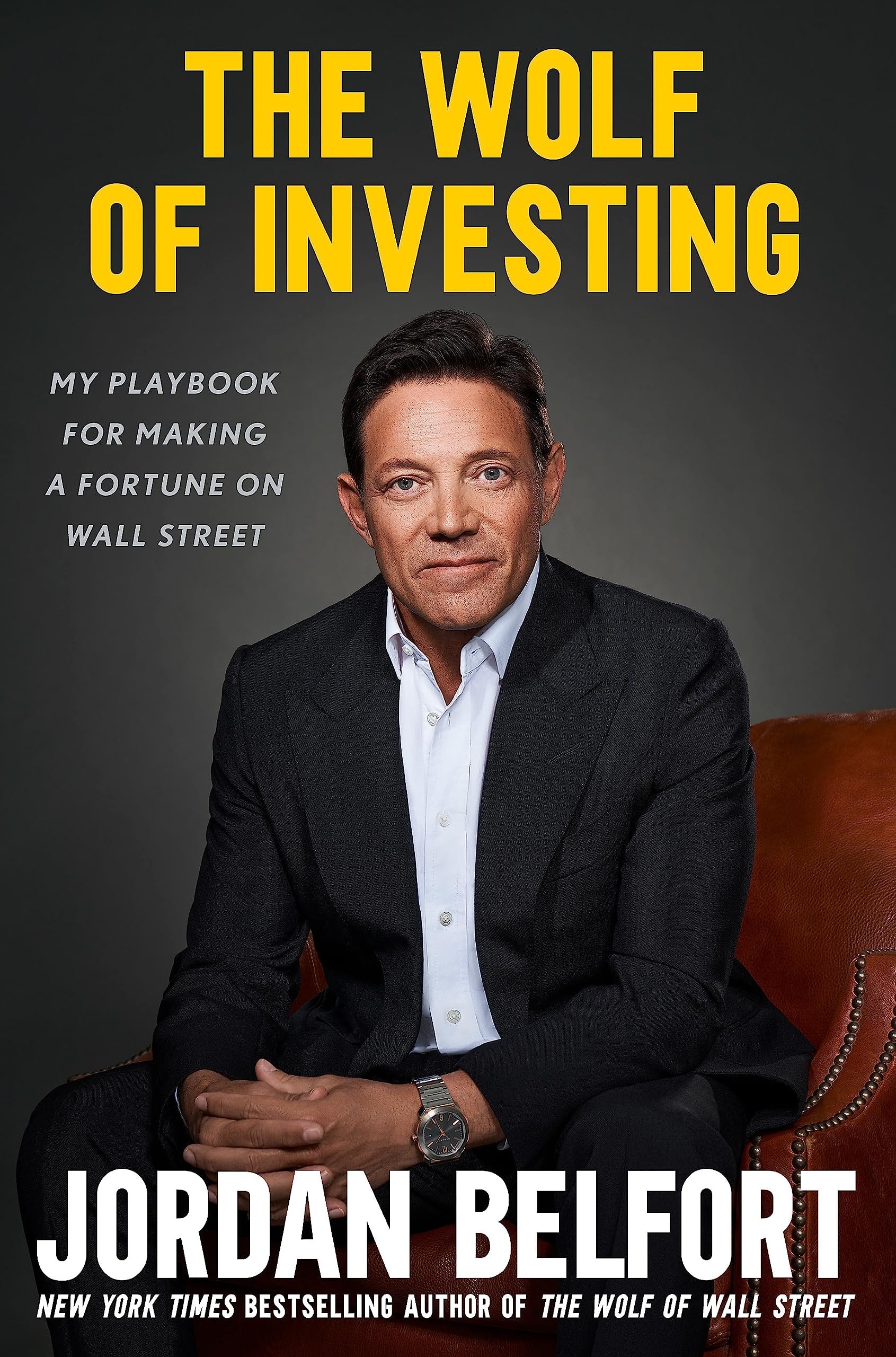 The Wolf of Investing My Playbook for Making a Fortune on Wall Street