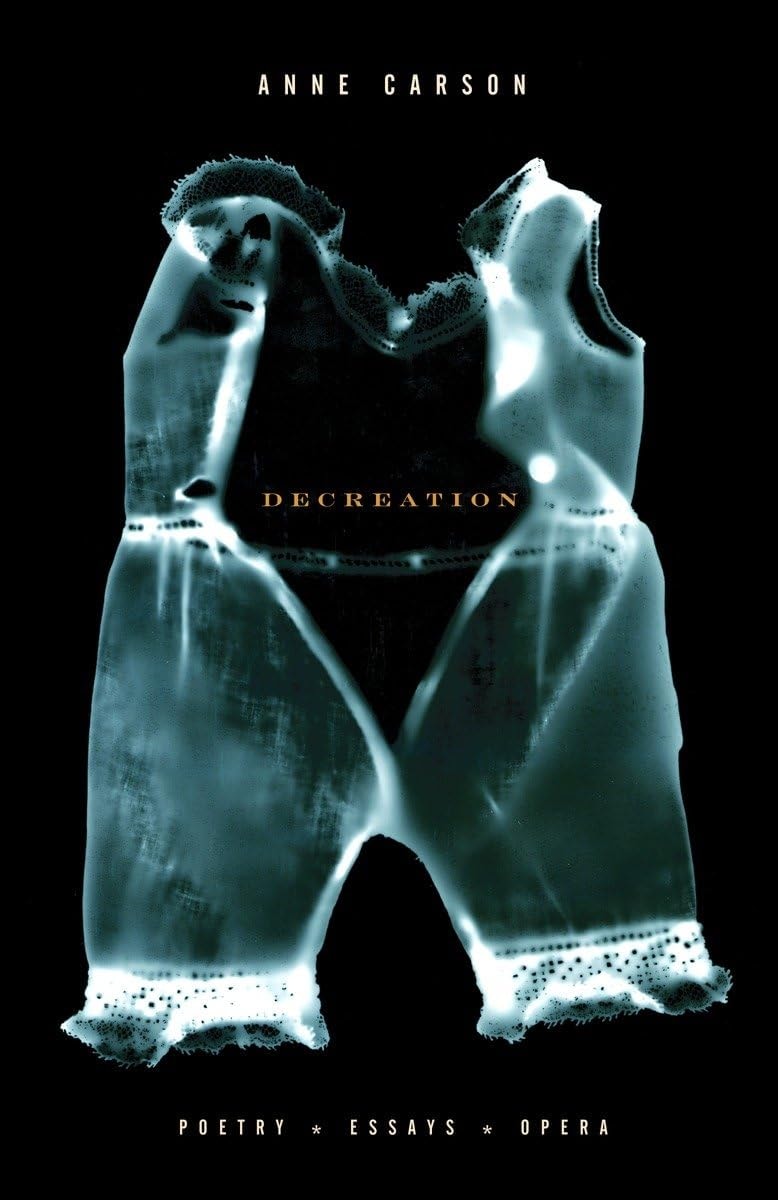 Decreation Poetry, Essays, Opera