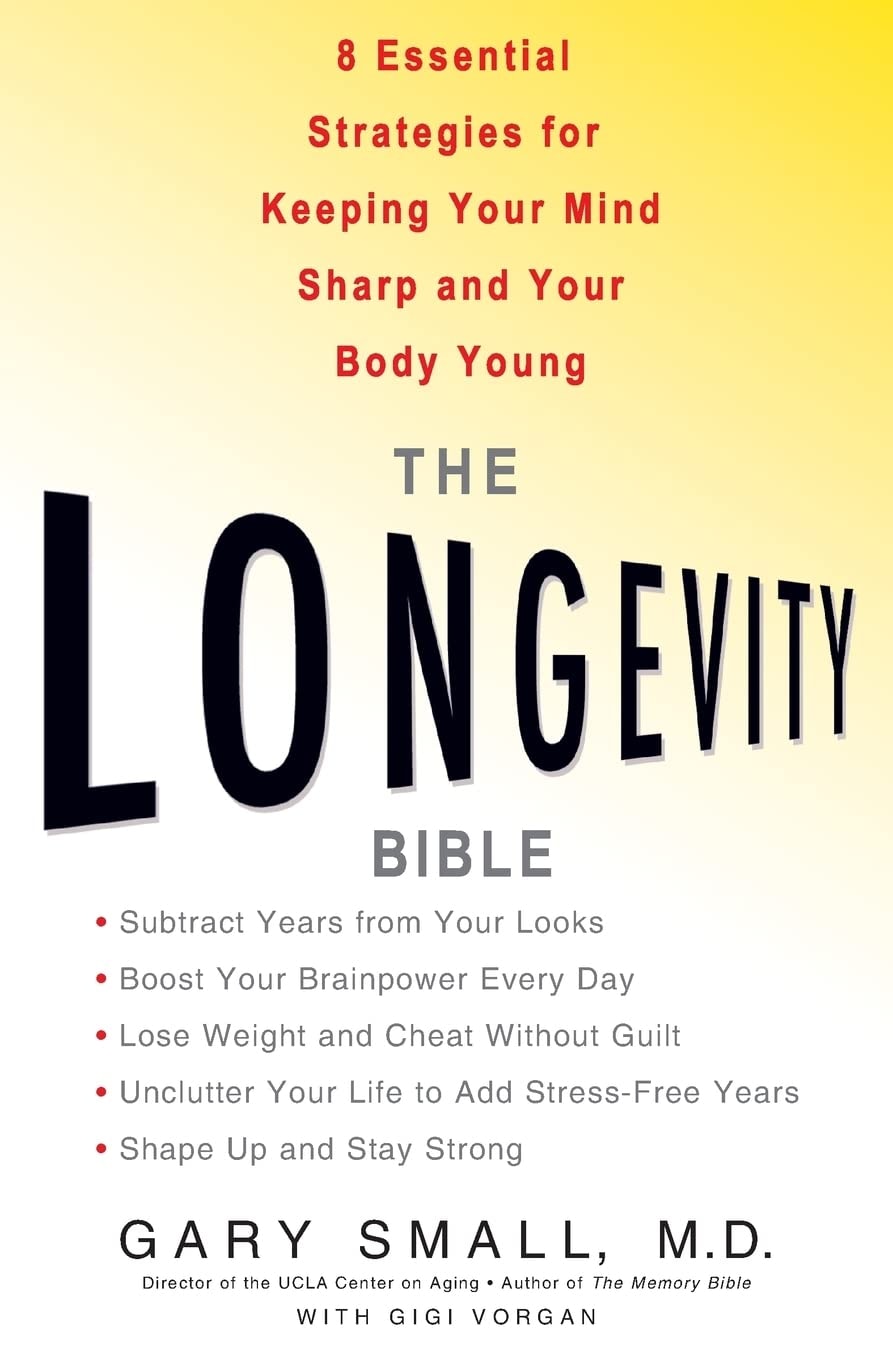 The Longevity Bible 8 Essential Strategies for Keeping Your Mind Sharp and Your Body Young