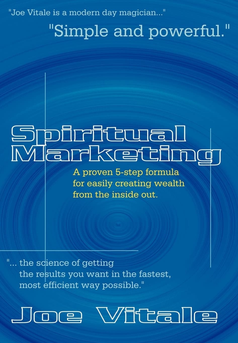 Spiritual Marketing A Proven 5-Step Formula for Easily Creating Wealth from the Inside Out