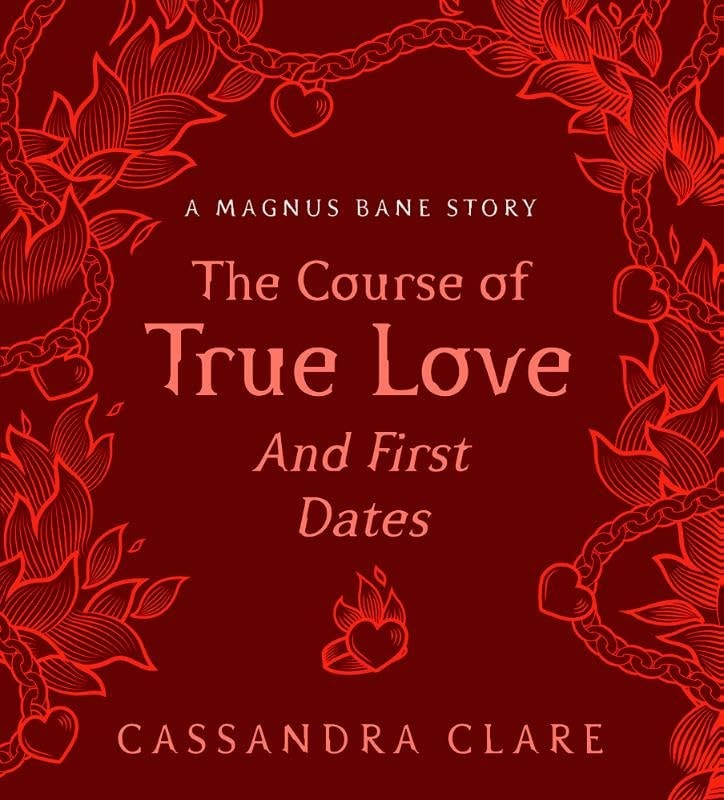 The Course of True Love (and First Dates) A Magnus Bane Story