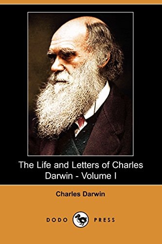 The Life and Letters of Charles Darwin