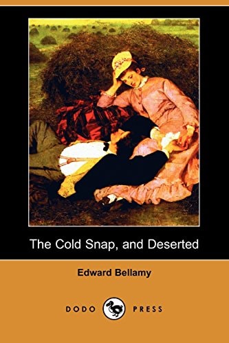 The Cold Snap, and Deserted