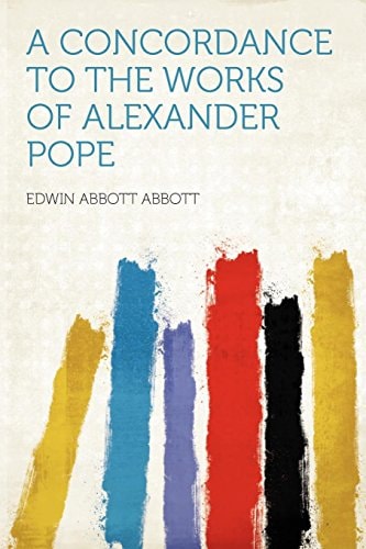 A Concordance to the Works of Alexander Pope