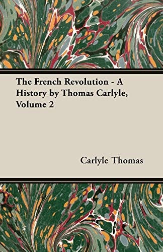 The French Revolution - a History by Thomas Carlyle