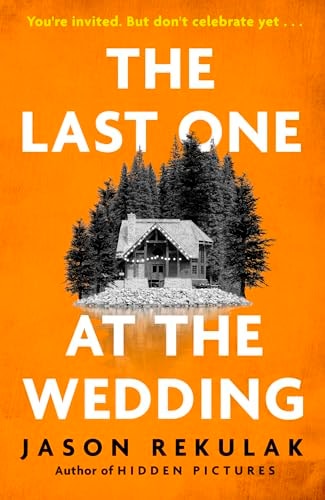 The Last One at the Wedding A Gripping Thriller with a Big Heart and Big Surprises