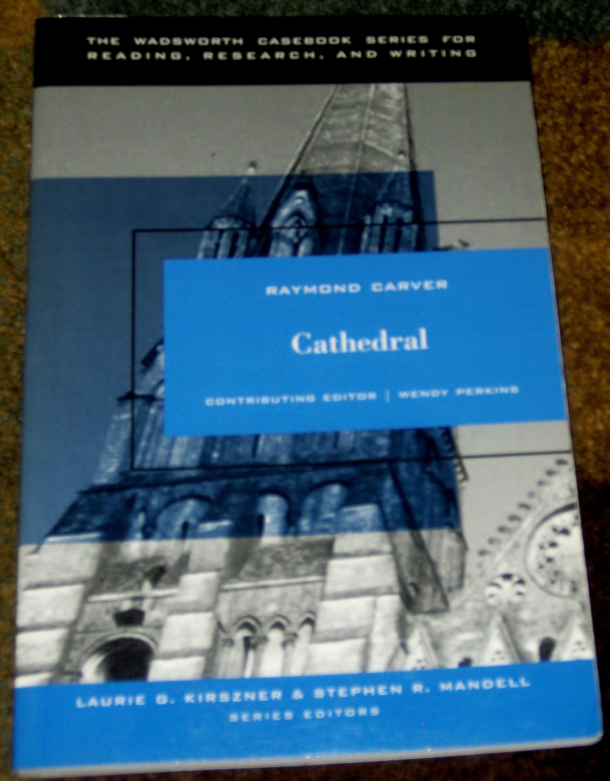 The Wadsworth Casebook Series for Reading, Research and Writing Cathedral
