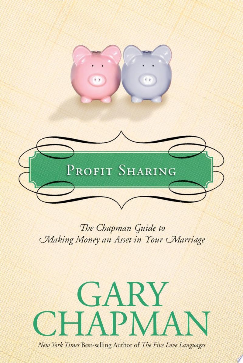 Profit Sharing The Chapman Guide to Making Money an Asset in Your Marriage