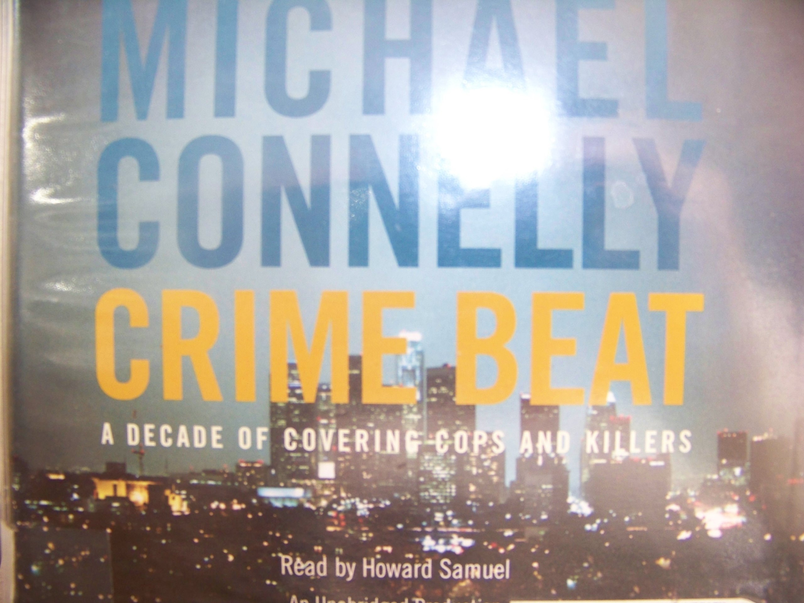 Crime Beat: A Decade of Covering Cops and Killers