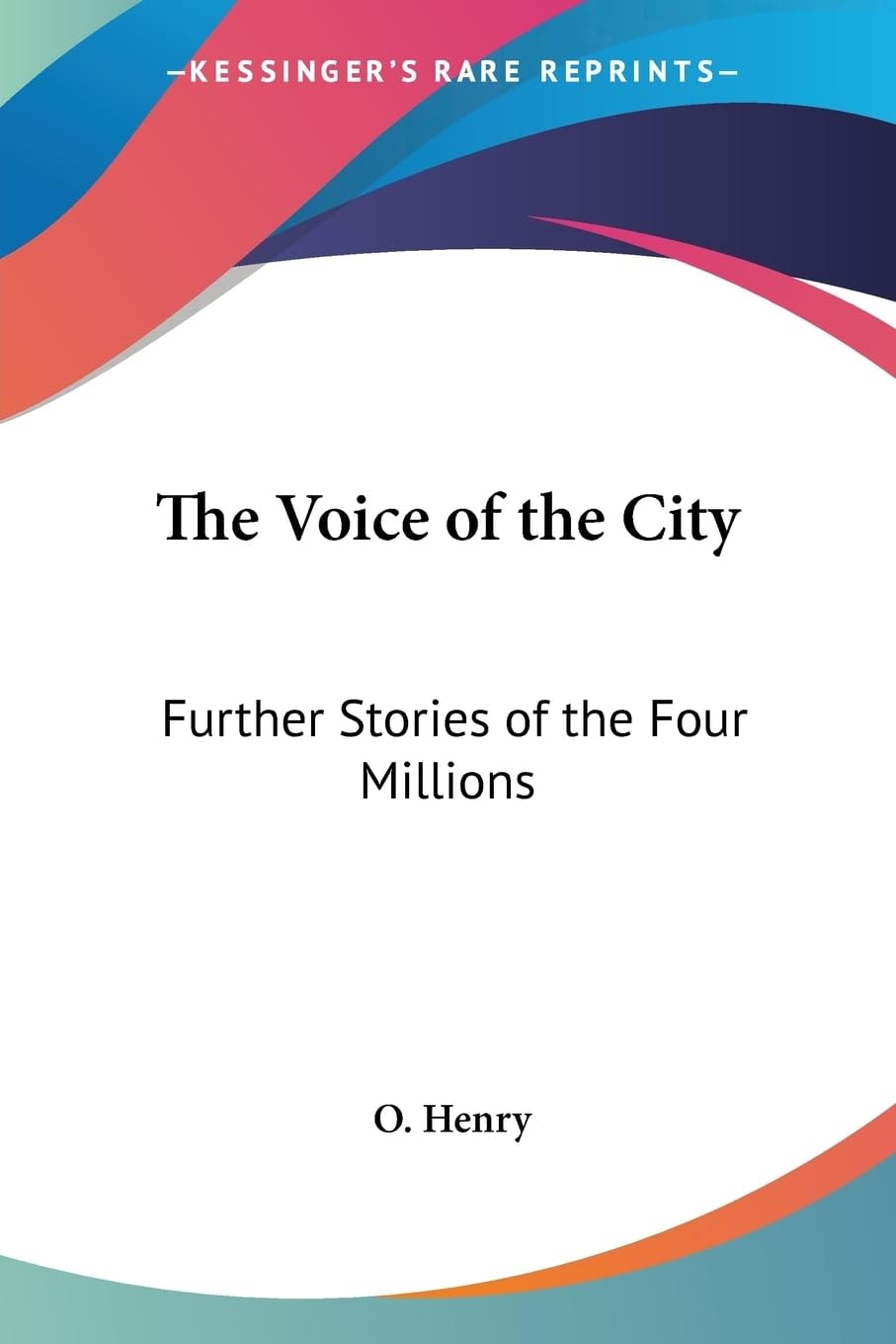 The Voice of the City: Further Stories of the Four Millions