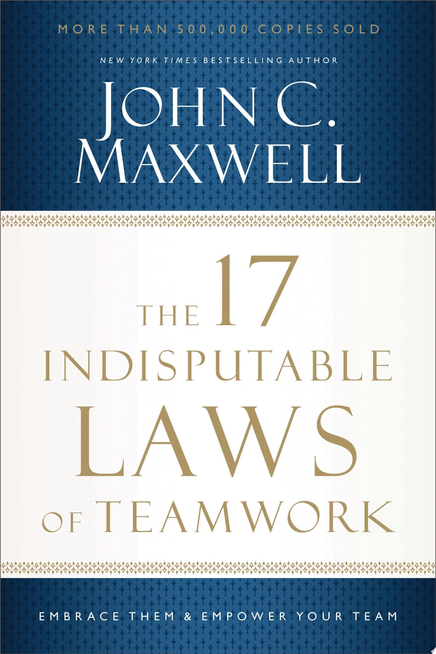 The 17 Indisputable Laws Of Teamwork