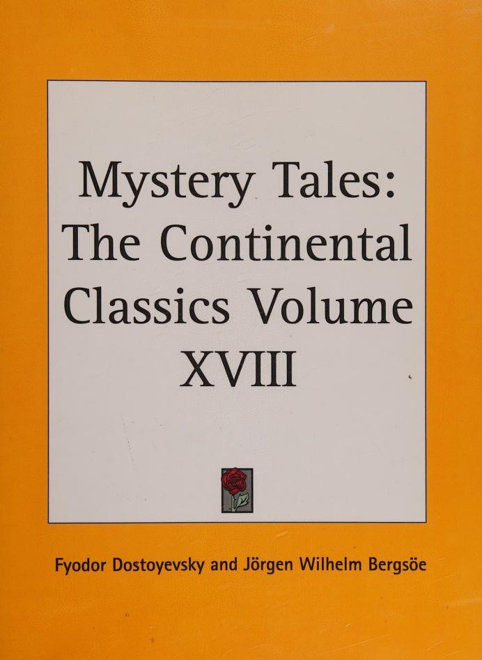 Mystery Tales: Including Stories By Dostoyevsky, Bergsoe And Ingemann