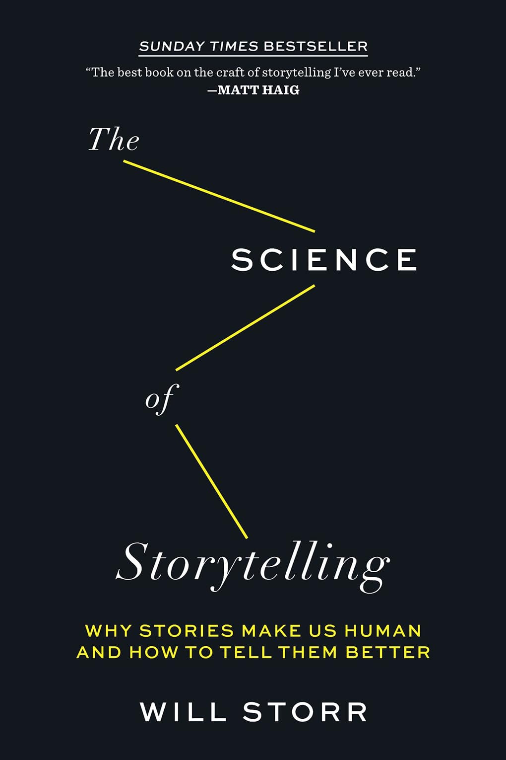 The Science of Storytelling Why Stories Make Us Human and How to Tell Them Better