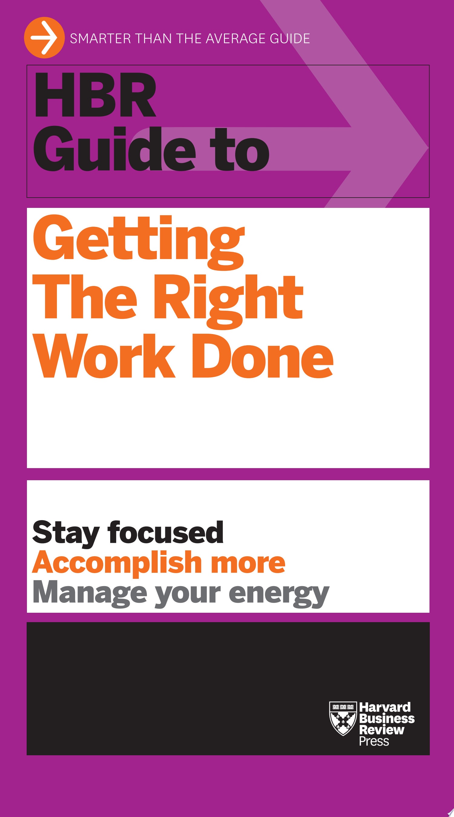 HBR Guide to Getting the Right Work Done