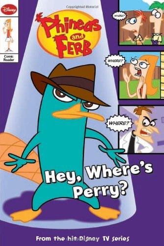Phineas and Ferb Comic Reader 3: Hey, Where's Perry?
