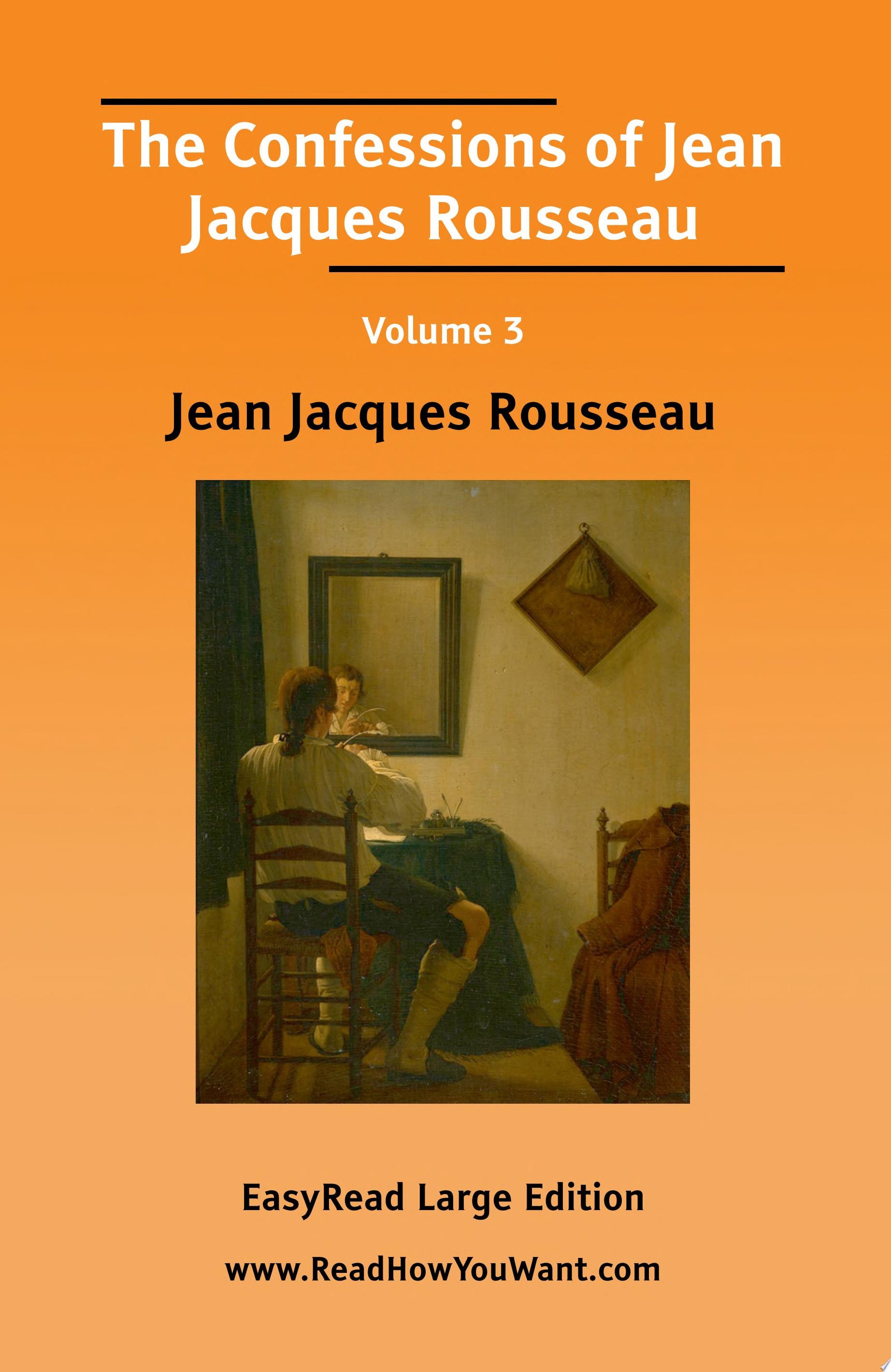 Confessions of Jean Jacques Rousseau
