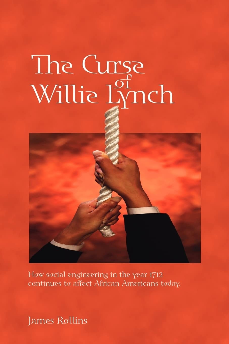 The Curse of Willie Lynch How Social Engineering in the Year 1712 Continues to Affect African Americans Today
