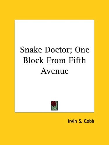 Snake Doctor; One Block from Fifth Avenue