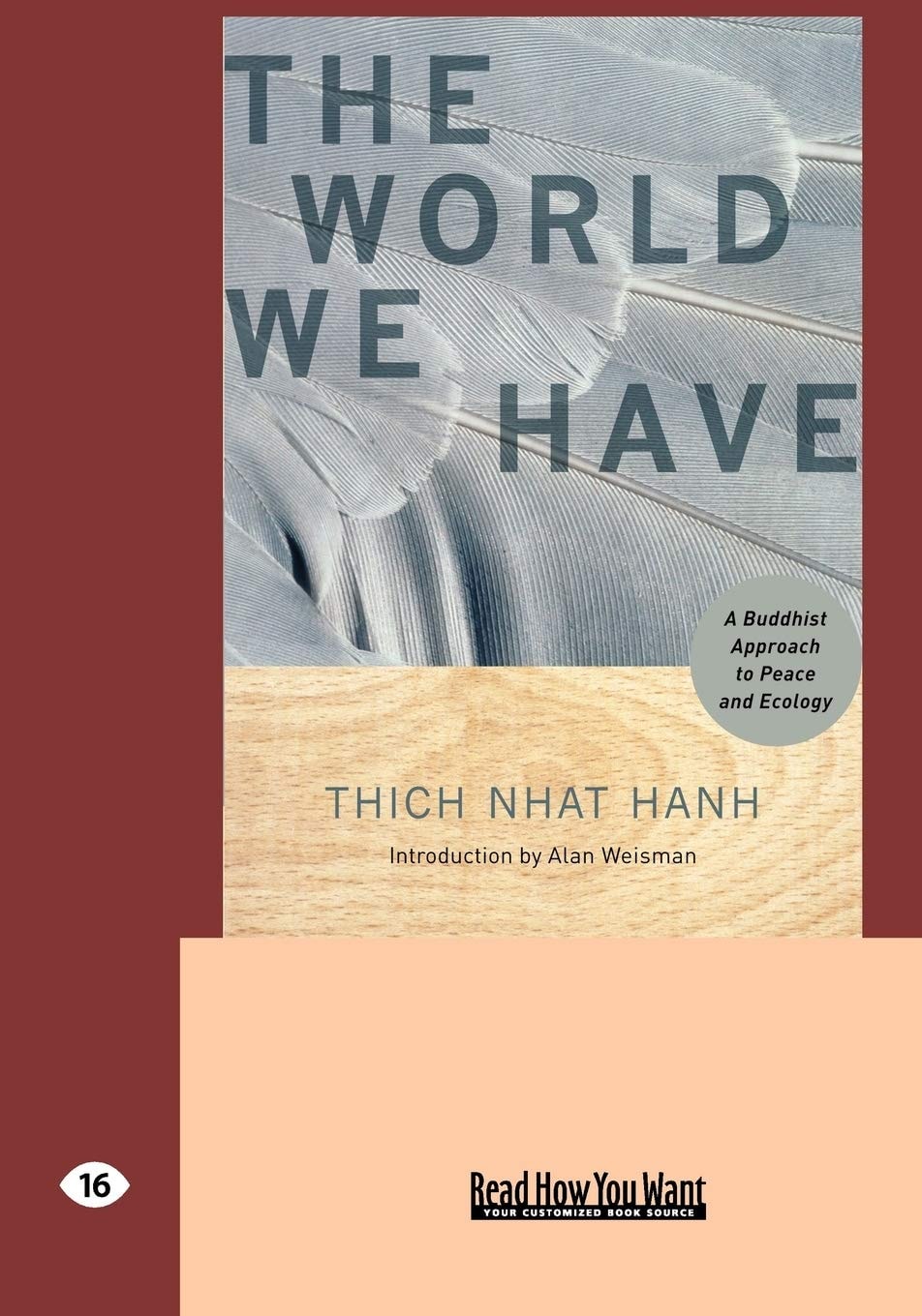 The World We Have A Buddhist Approach to Peace and Ecology