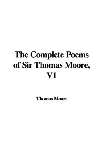 The Complete Poems of Sir Thomas Moore, V1