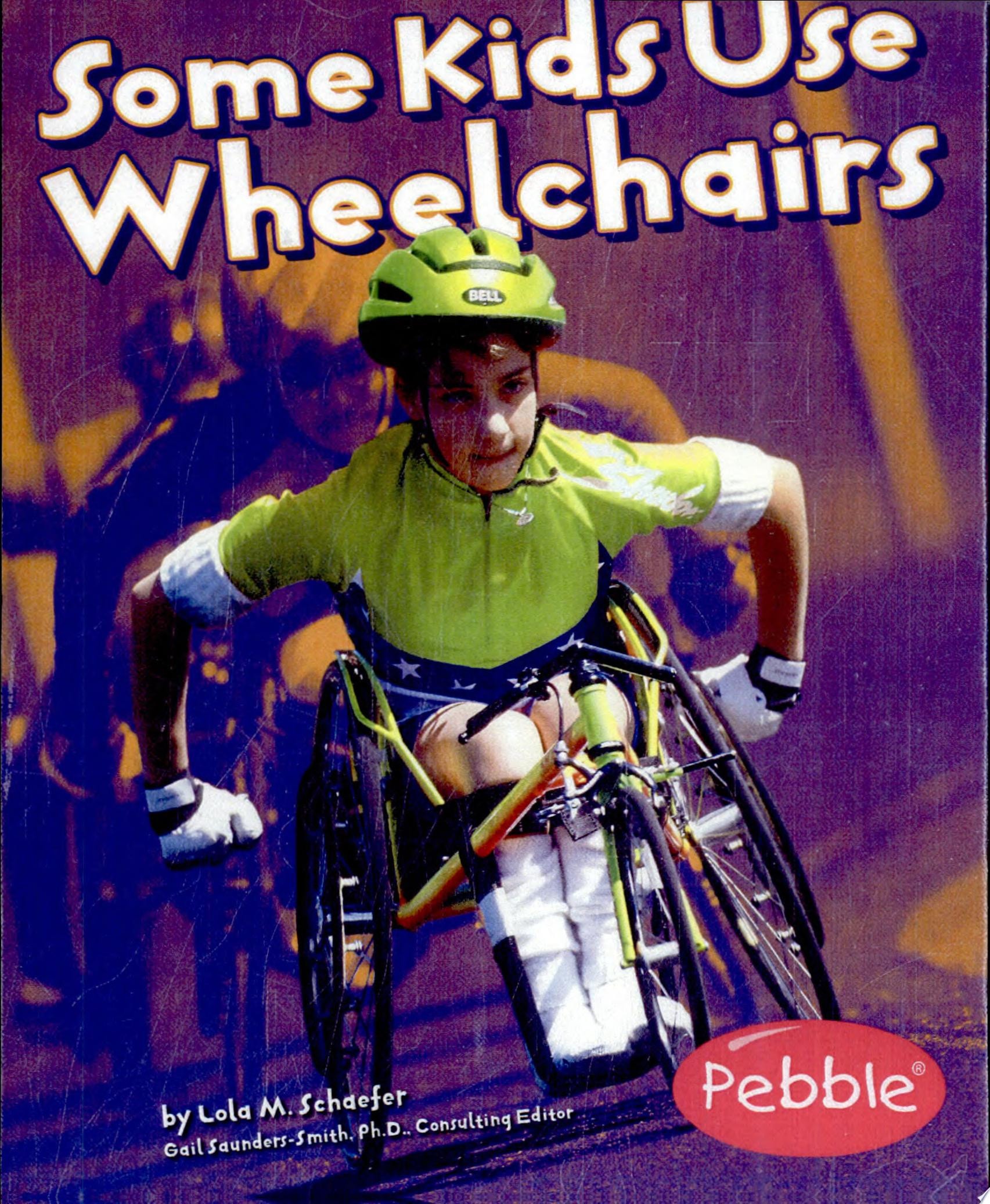 Some Kids Use Wheelchairs