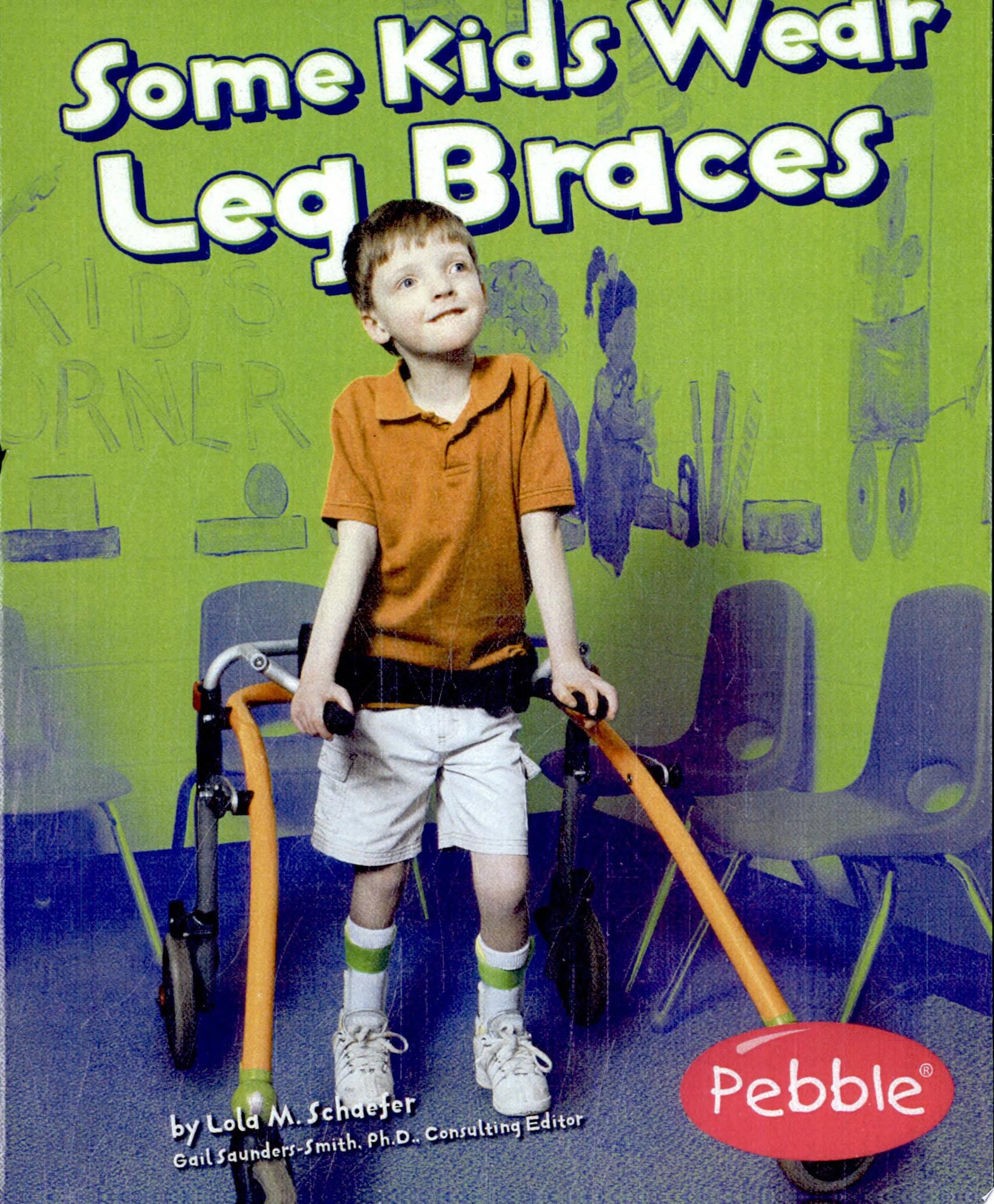 Some Kids Wear Leg Braces