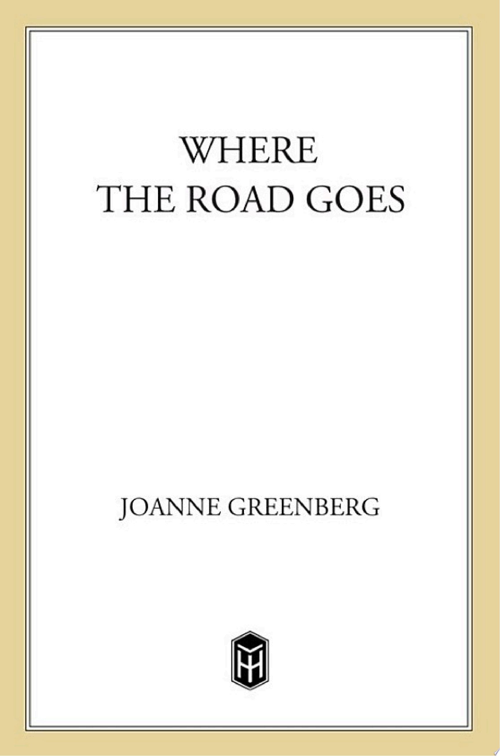 Where the Road Goes A Novel