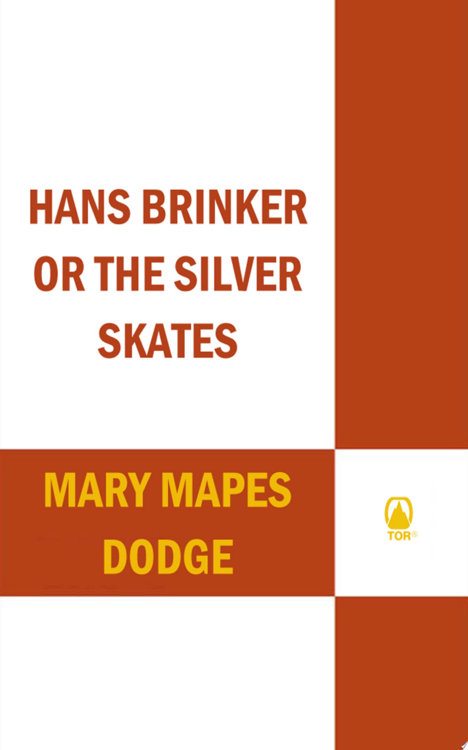 Hans Brinker or the Silver Skates Complete and Unabridged