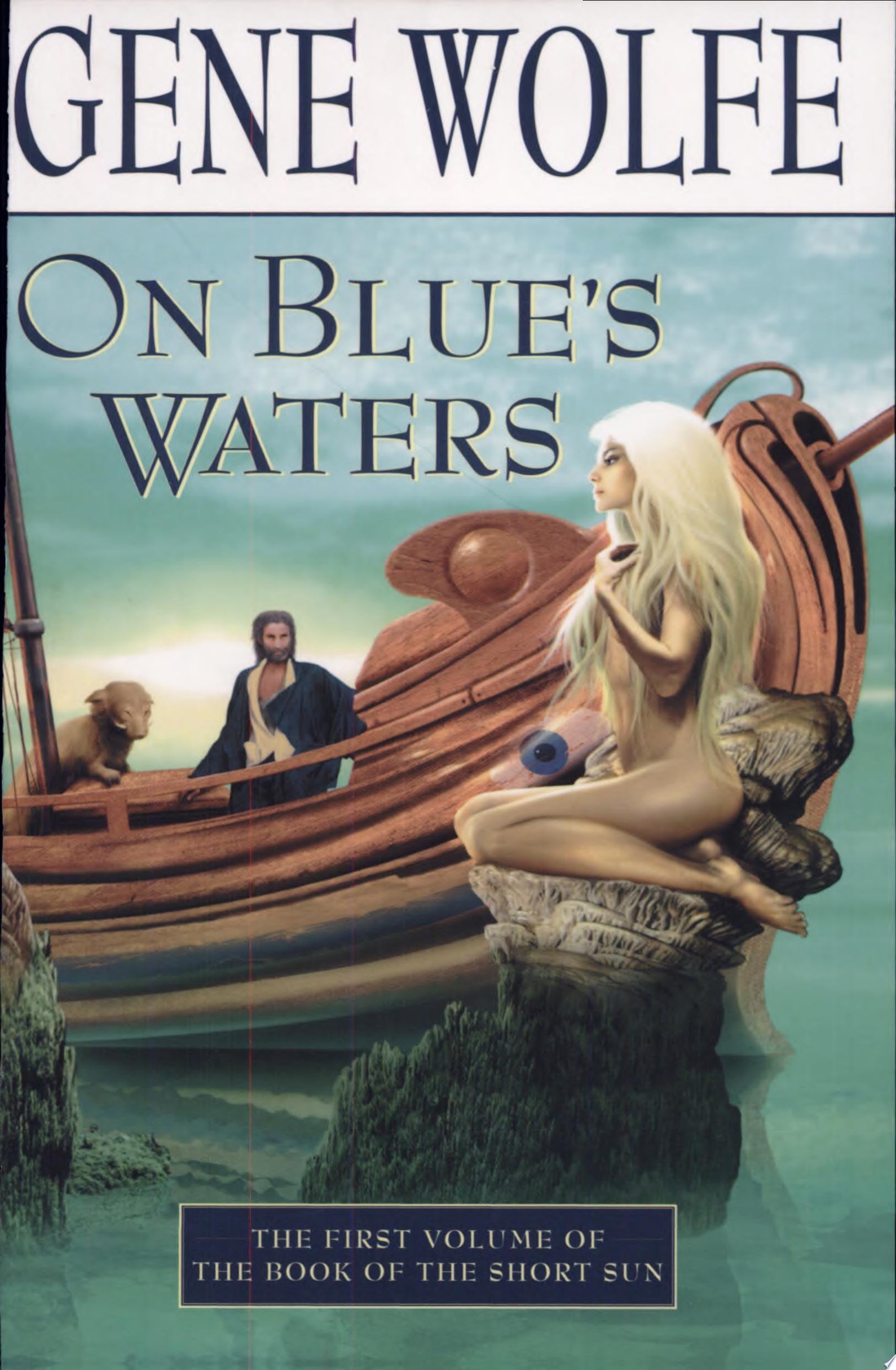 On Blue's Waters Volume One of 'The Book of the Short Sun'