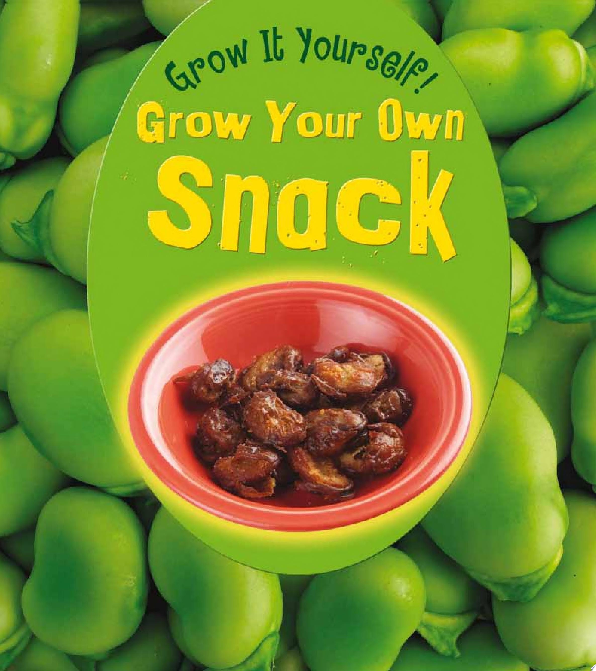 Grow Your Own Snack
