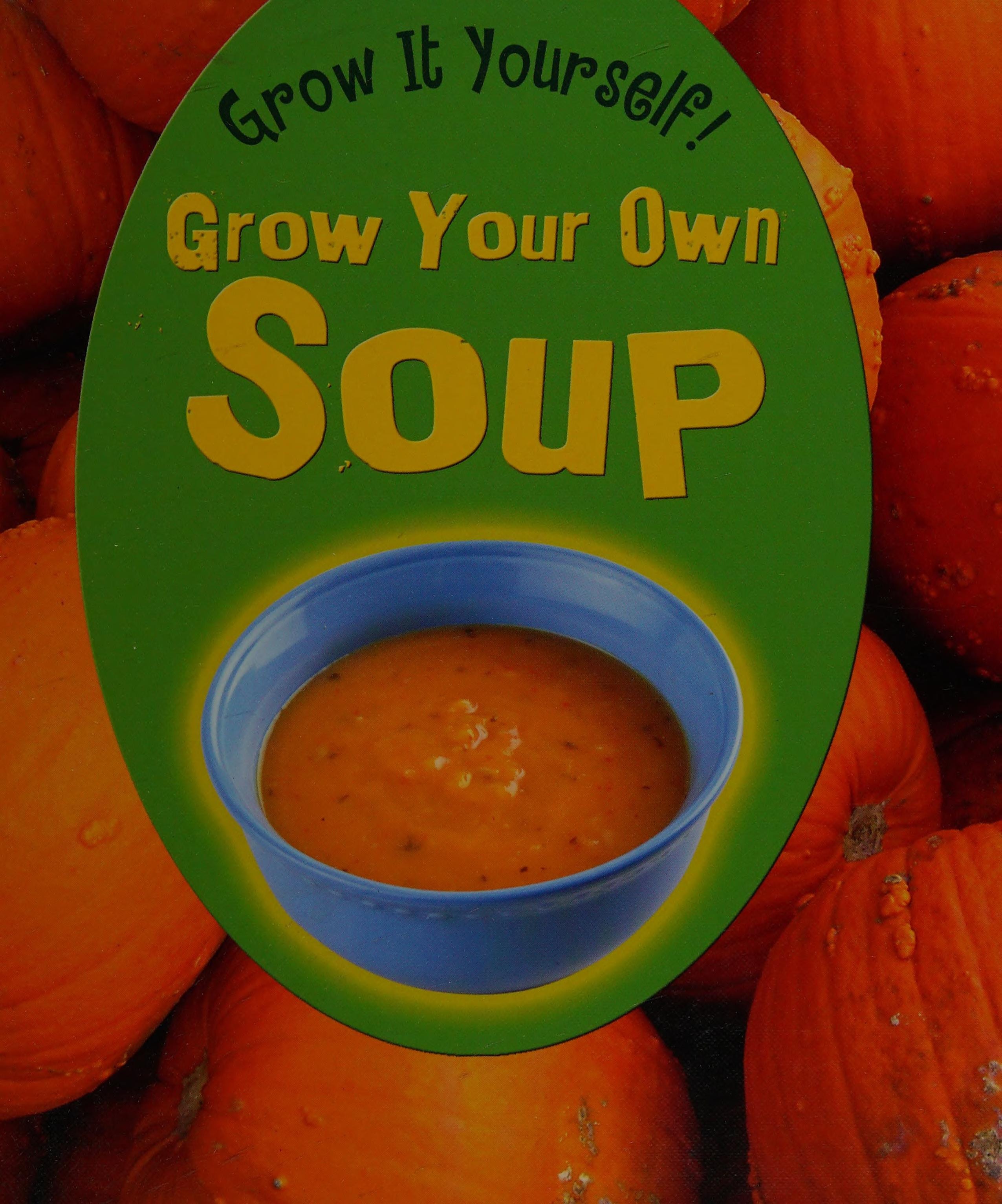 Grow Your Own Soup