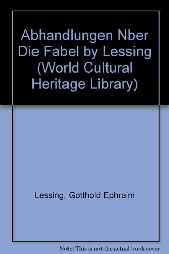 Abhandlungen Nber Die Fabel by Lessing