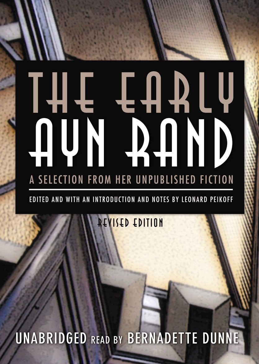 The Early Ayn Rand: A Selection from Her Unpublished Fiction, Revised (Library Edition)