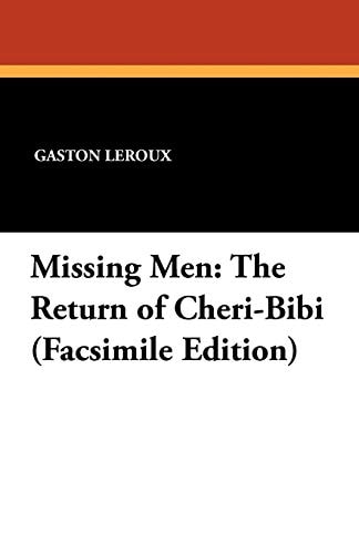 Missing Men The Return of Cheri-Bibi (Facsimile Edition)