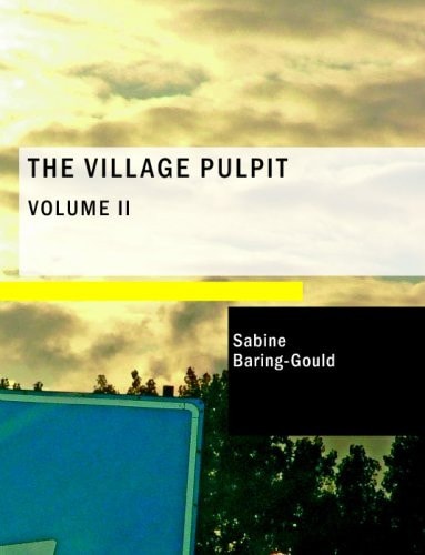 The Village Pulpit; Volume II: Trinity to Advent