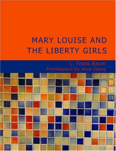 Mary Louise and the Liberty Girls (Large Print Edition)