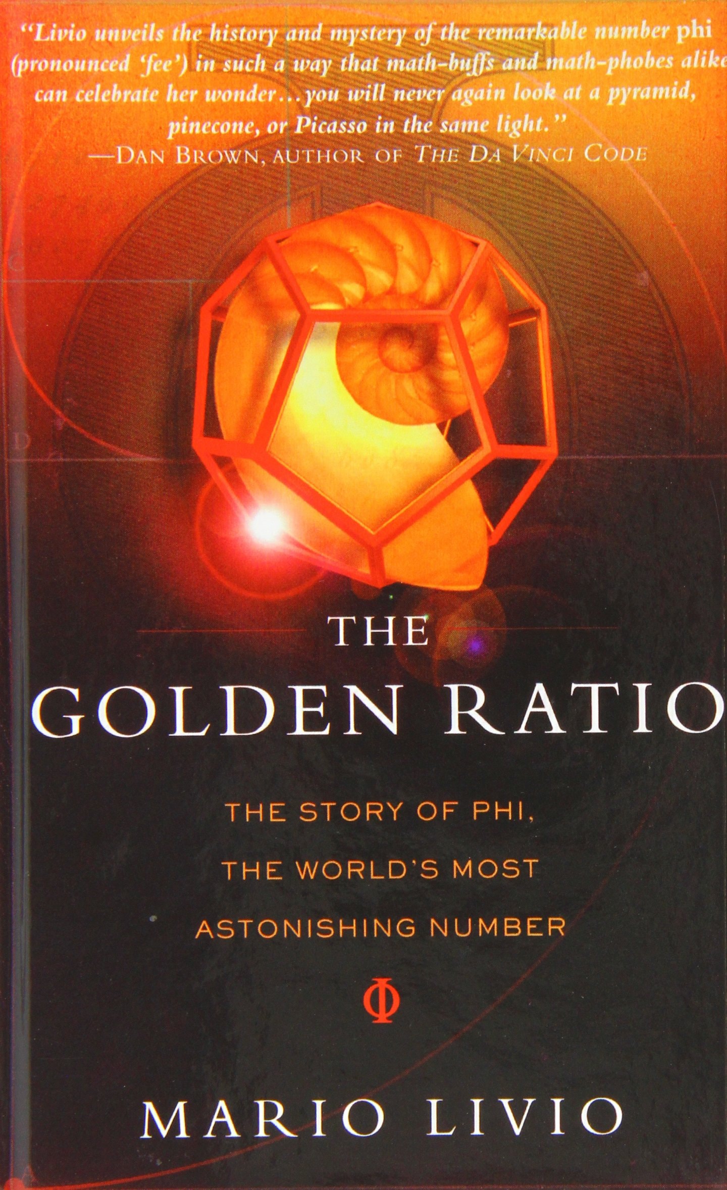 The Golden Ratio The Story of Phi, the World's Most Astonishing Number