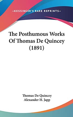 The Posthumous Works of Thomas de Quincey