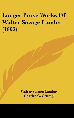 Longer Prose Works Of Walter Savage Landor (1892)