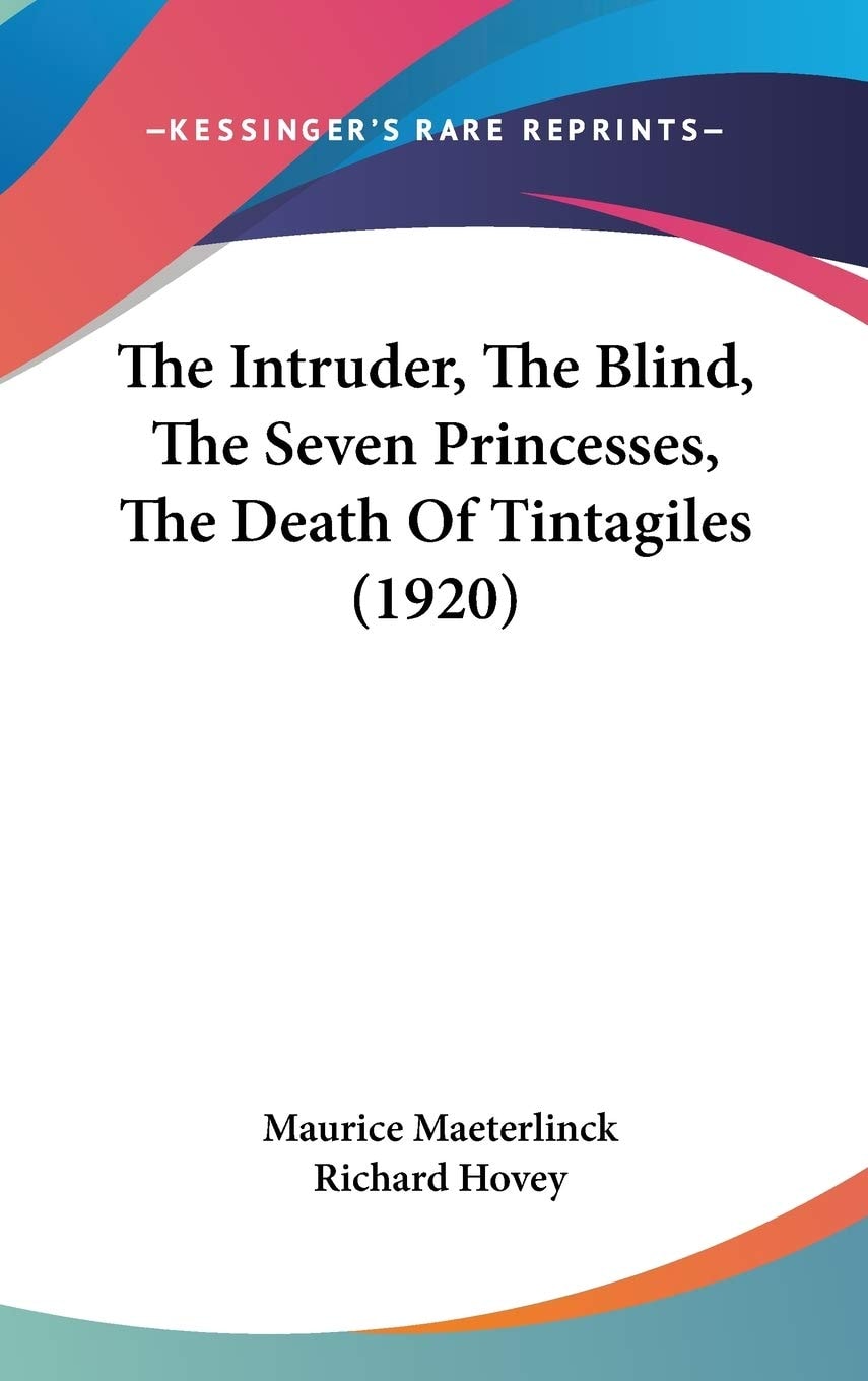 The Intruder, The Blind, The Seven Princesses, The Death Of Tintagiles (1920)