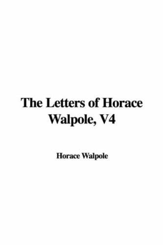 The Letters of Horace Walpole, 4th Earl of Orford