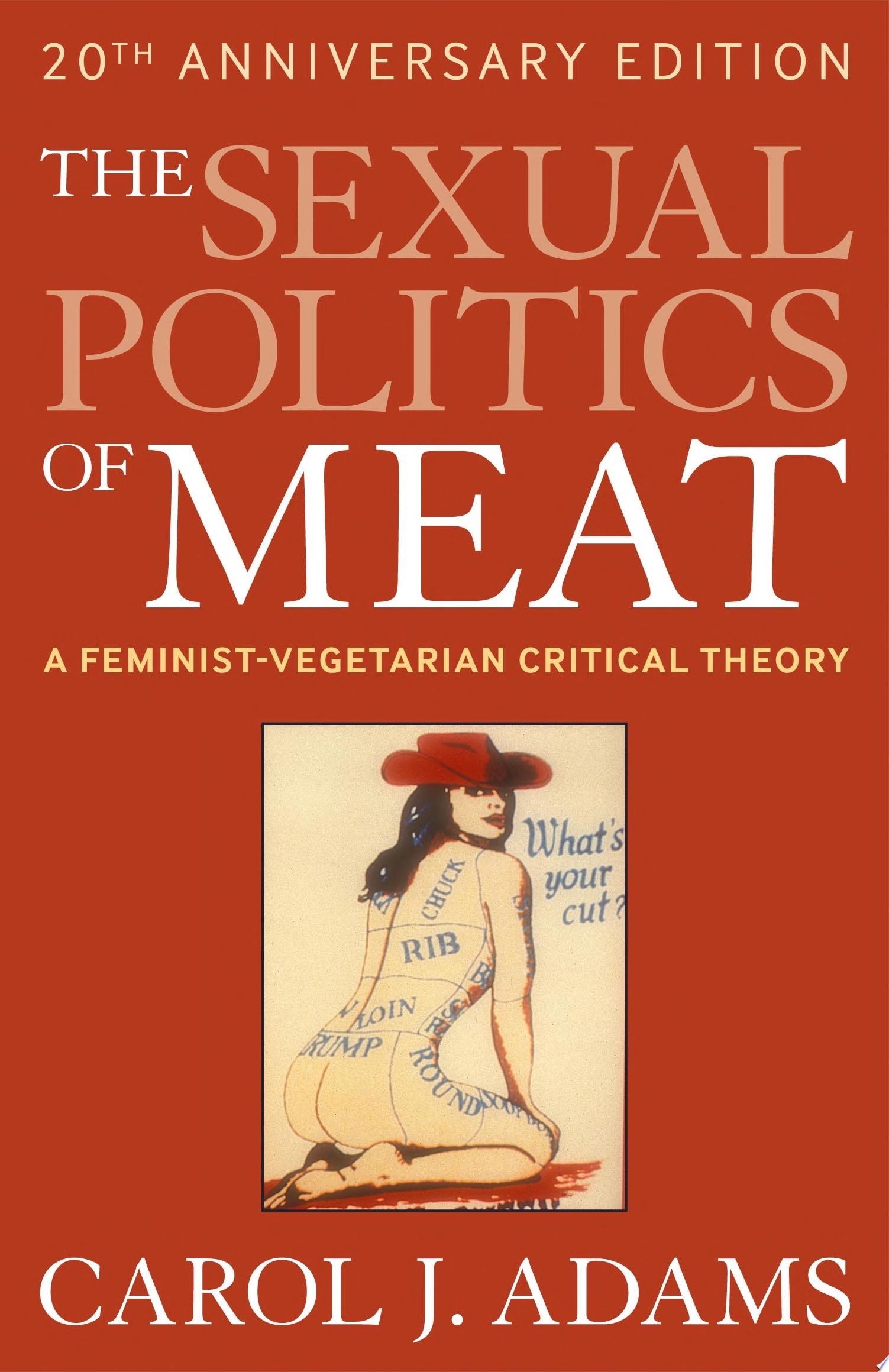The Sexual Politics of Meat A Feminist-vegetarian Critical Theory