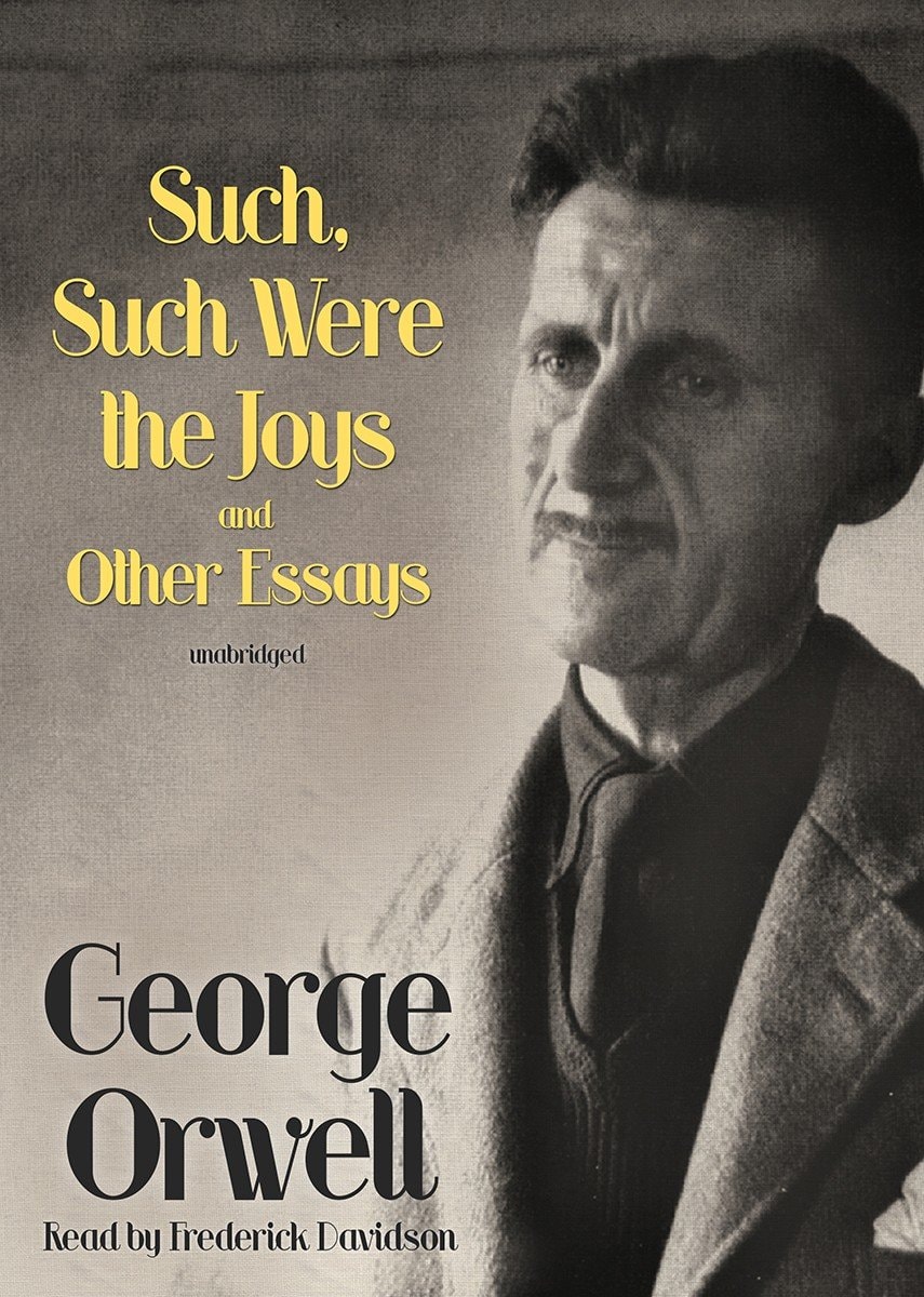 Such, Such Were the Joys and Other Essays