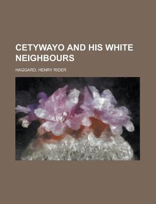 Cetywayo and His White Neighbours
