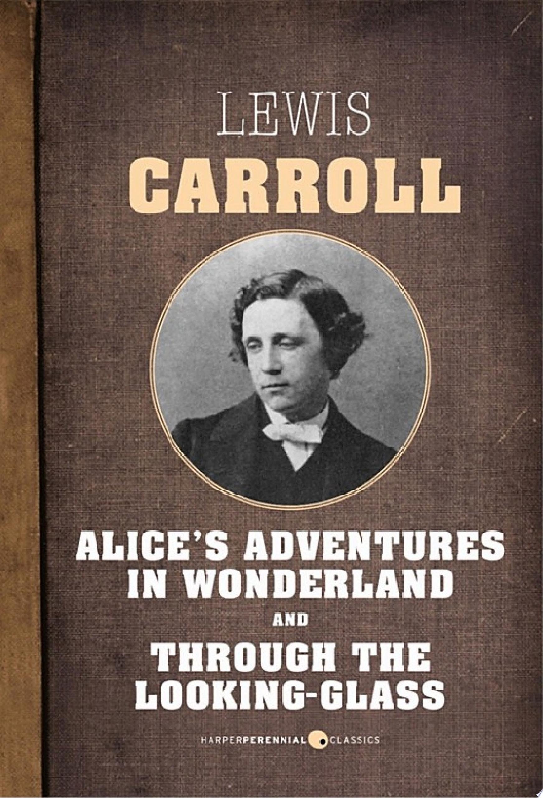 Alice in Wonderland and Through the Looking Glass