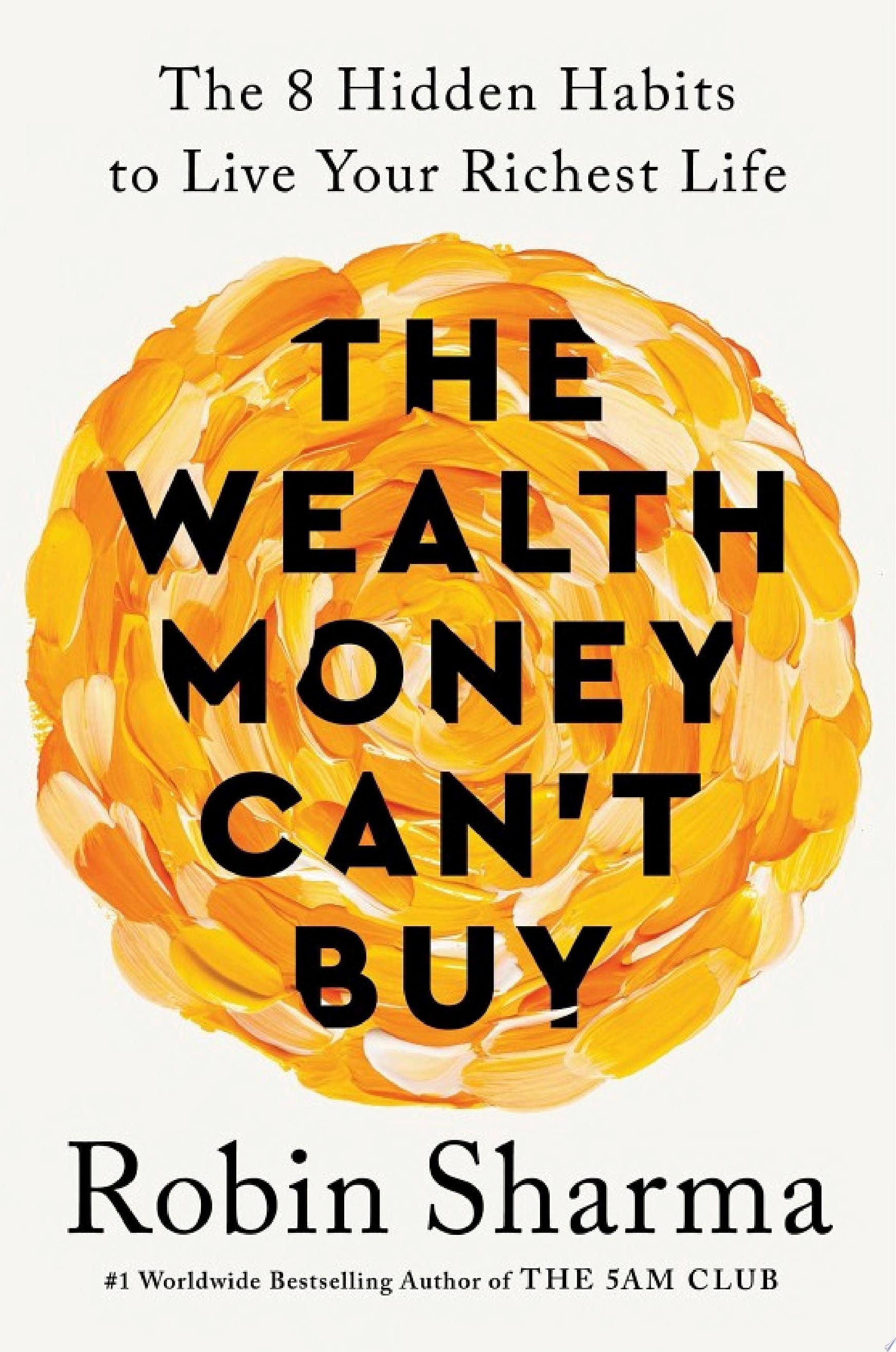 The Wealth Money Can't Buy The 8 Hidden Habits to Live Your Richest Life