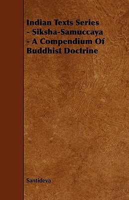 Indian Texts Series - Siksha-Samuccaya - a Compendium of Buddhist Doctrine