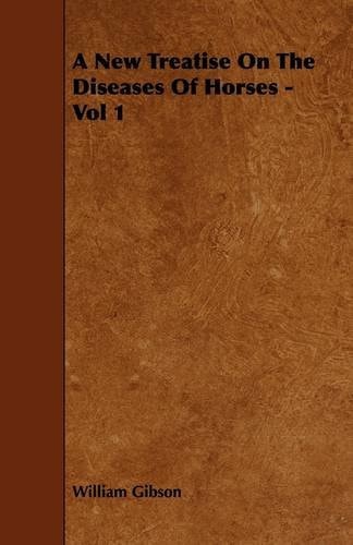 A New Treatise on the Diseases of Horses