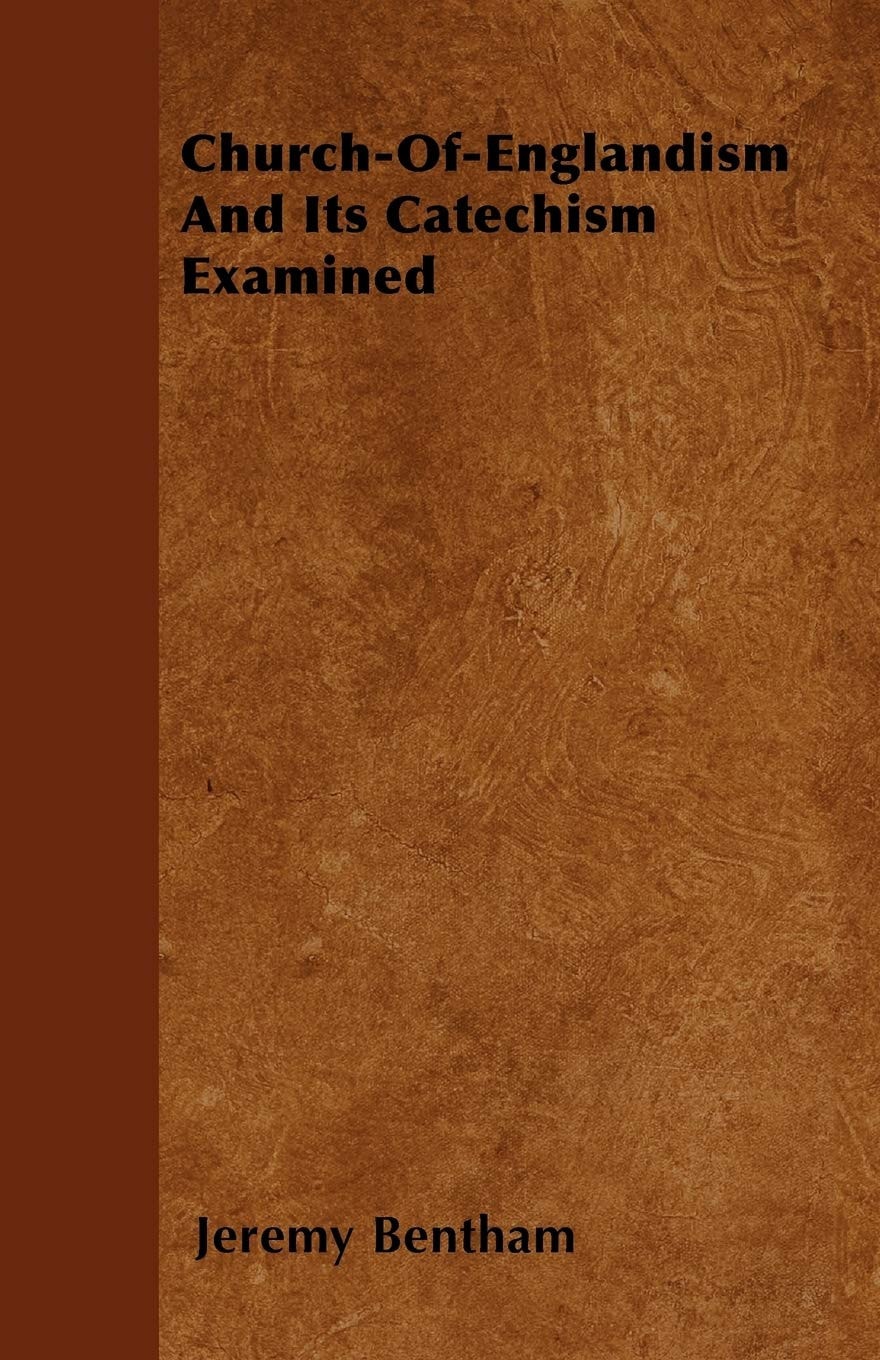 Church-Of-Englandism and Its Catechism Examined