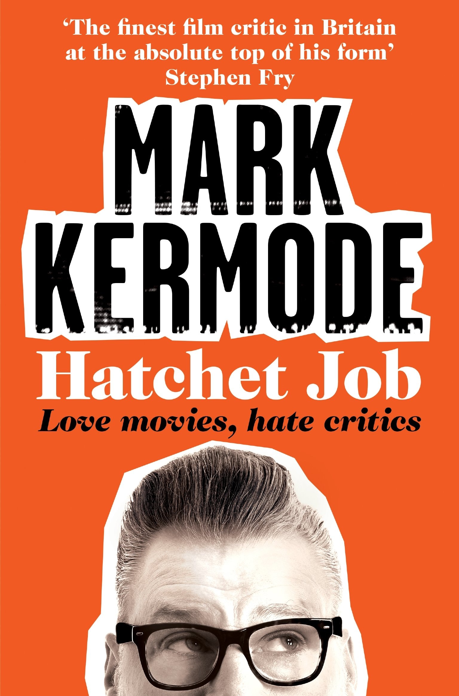 Hatchet Job Love Movies, Hate Critics